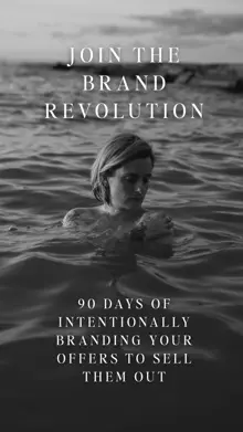 Story: join The Brand Revolution, 90 days of intentionally branding your offers to sell them out